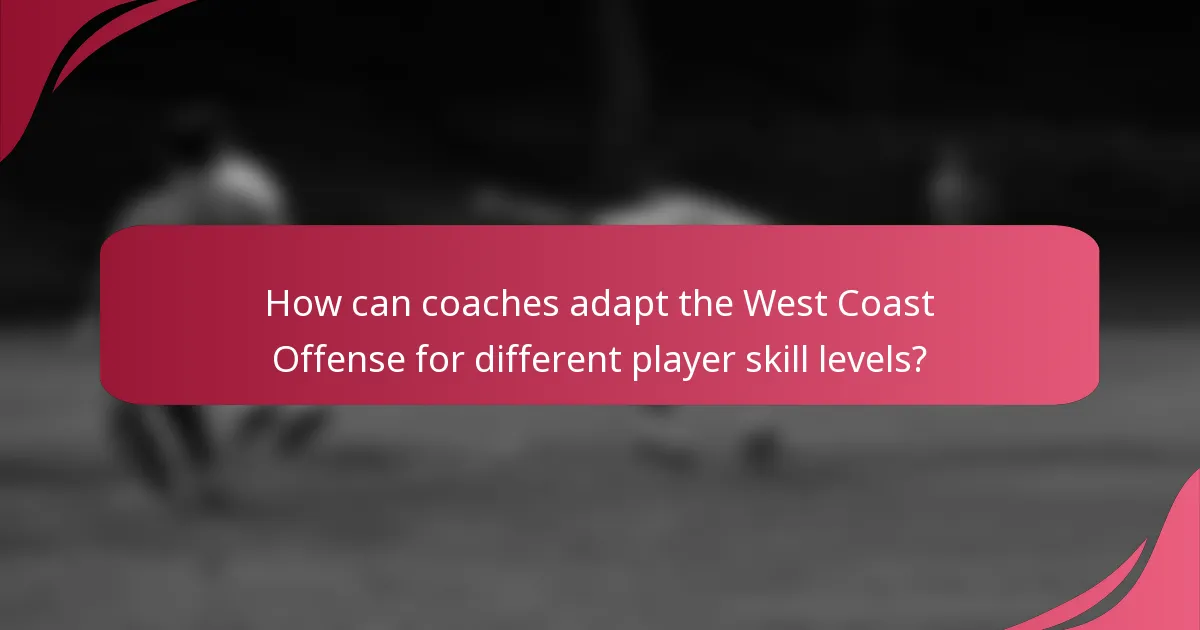 How can coaches adapt the West Coast Offense for different player skill levels?