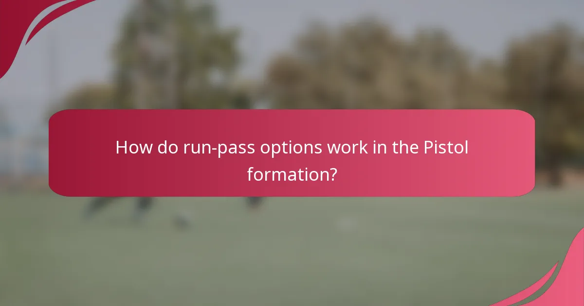 How do run-pass options work in the Pistol formation?
