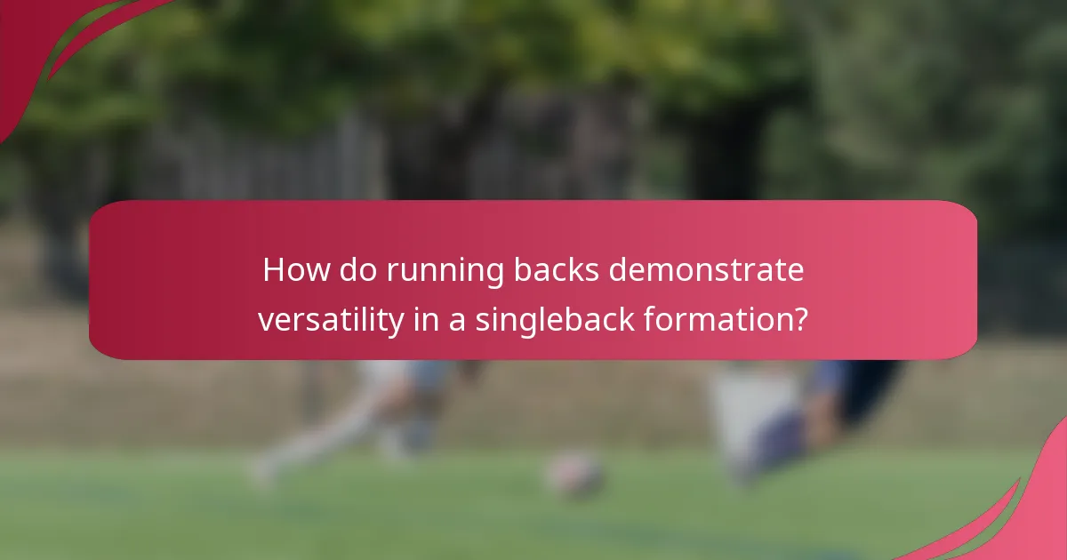 How do running backs demonstrate versatility in a singleback formation?