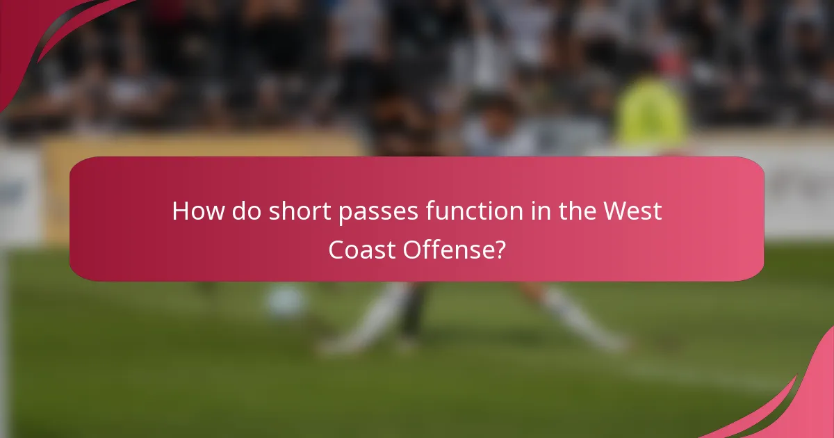 How do short passes function in the West Coast Offense?