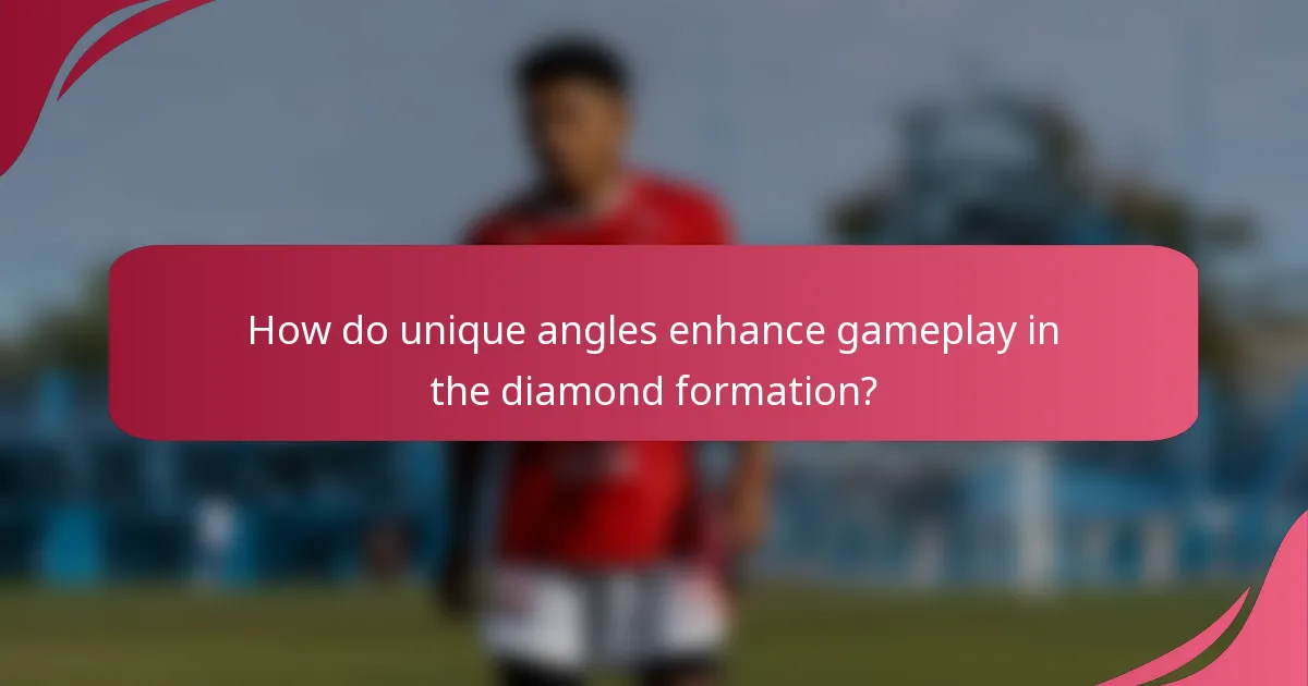How do unique angles enhance gameplay in the diamond formation?