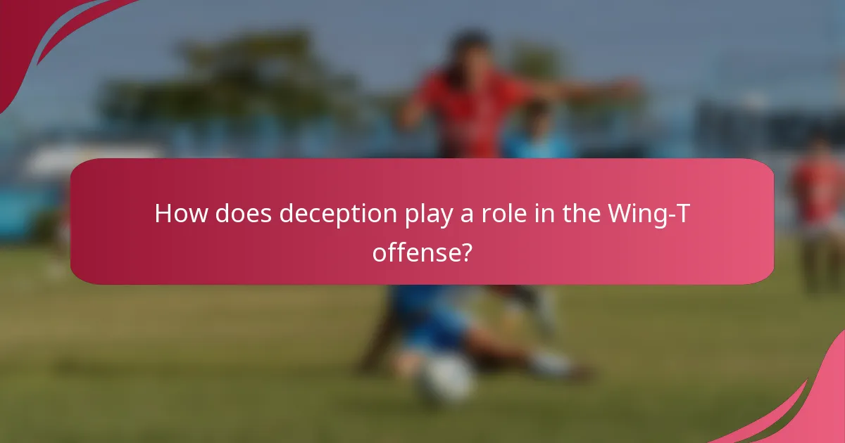 How does deception play a role in the Wing-T offense?