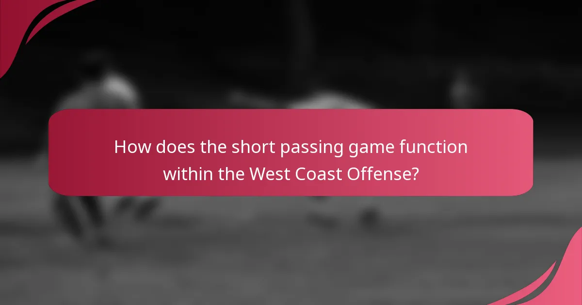 How does the short passing game function within the West Coast Offense?