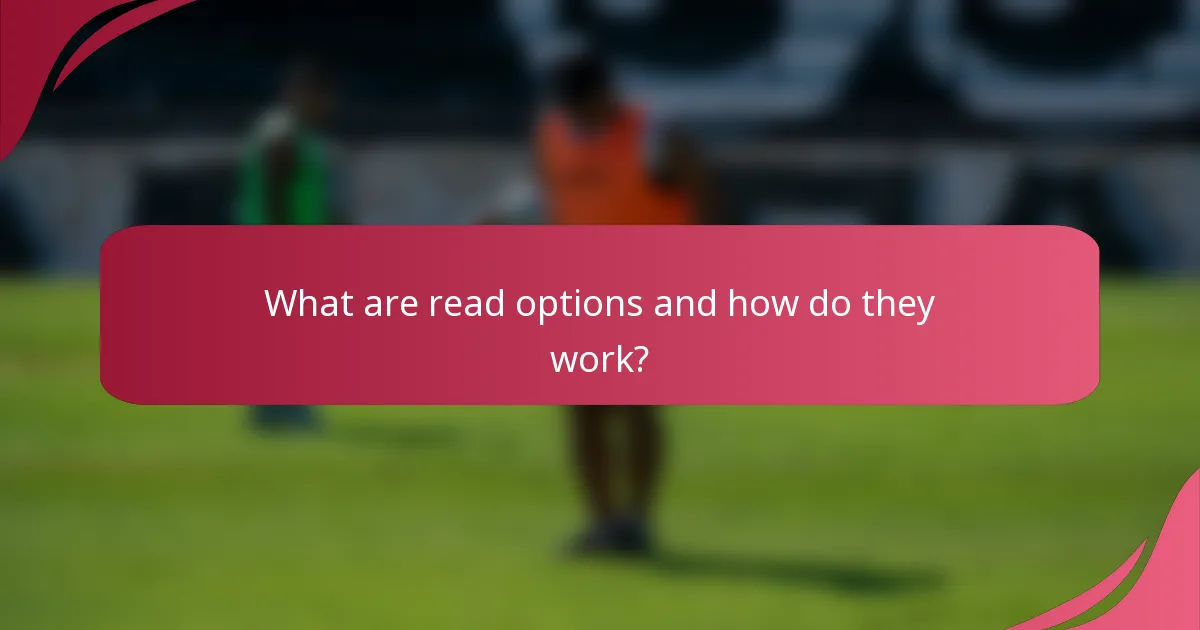 What are read options and how do they work?