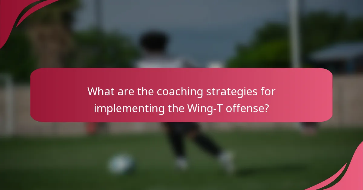 What are the coaching strategies for implementing the Wing-T offense?
