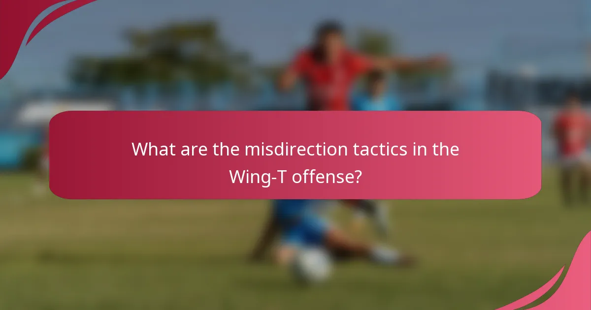 What are the misdirection tactics in the Wing-T offense?