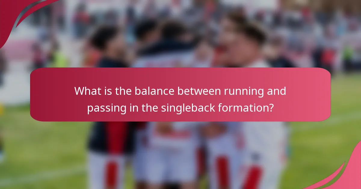 What is the balance between running and passing in the singleback formation?