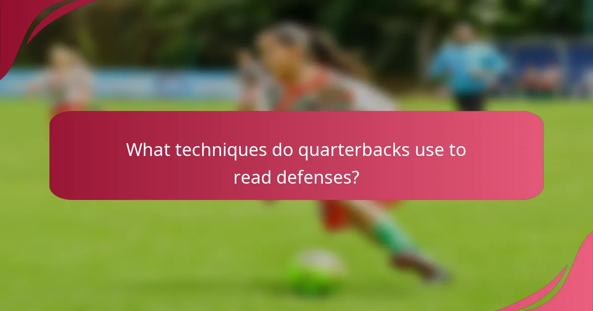 What techniques do quarterbacks use to read defenses?