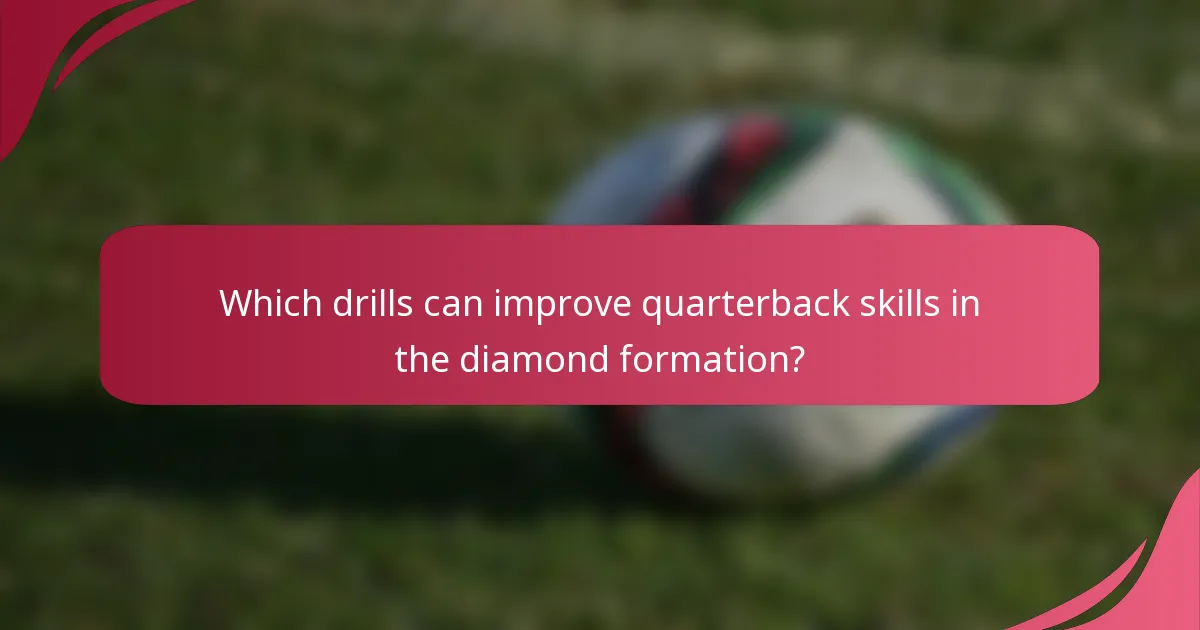 Which drills can improve quarterback skills in the diamond formation?